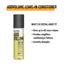 Load image into Gallery viewer, Energize limp, lifeless locks with the KMS AddVolume Leave-In Conditioner; a deeply hydrating, body-boosting formula that delivers long-lasting, weightless volume.  Fortified with an innovative AHA Structure Complex, the no-rinse conditioner moisturizes and detangles hair, whilst infusing strands with body and bounce for easier styling. Hair is stronger, thicker and fuller-looking with a salon-worthy finish.